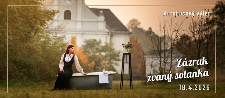 UPOZORNĚNÍ: ZBÝVÁ POSLEDNÍCH 5 VOLNÝCH MÍST NA ZÁJEZD "ZÁZRAK ZVANÝ SOLANKA"
